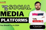 Top 16 Social Media Platforms You Should Try in 2024