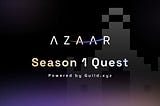 Announcing Azaar Season 1 Quest: A Month-Long Journey to Help Kickstart the Azaar Ecosystem!