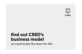 Cred’s Business Model —Truth & Dare!