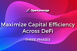 Embarking on a Journey to Maximize Capital Efficiency Across DeFi