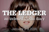 The Ledger: An Indexed Media Diary