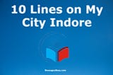 10 Lines on My City Indore | 126 Words Essay on My City My Pride