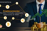 Cryptocurrencies — The Most Profitable Investment Opportunity of 2020?