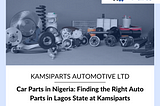 Car Parts in Nigeria: Finding the Right Auto Parts in Lagos State at Kamsiparts: