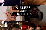 E-Celebs Are Pedophiles