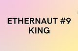 #9 — Ethernaut Challenge 9 — King