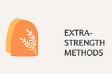 Extra-Strength Methods