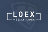 LOEX Operation Weekly(June 21, 2021- June 27, 2021)