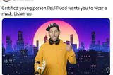 Paul Rudd, A “Certified Young Person”?