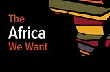 The Africa We Want