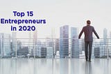 Top 5 Entrepreneurs to Watch in 2020