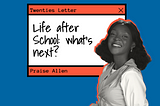 Life After School: What’s Next?