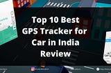 Gps Tracker For Car Price In India