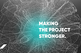 Making the project stronger