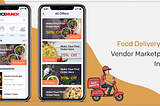 Top 5 Food delivery multi vendor marketplaces in India