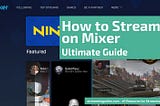 How To Stream on Mixer — Beginners Guide