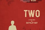 “Two” by Satyajit Ray: Don’t ruin other’s happiness if you cant create your’s own