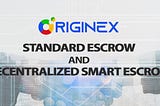 Originex’s Standard and Decentralized Smart Escrow Explained