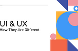 UI & UX are not the same