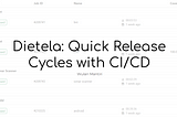 Dietela: Quick Release Cycles with CI/CD