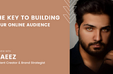 The Key To Building Your Online Audience | Conversation with a Brand Strategist