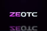 ZeOTC | Ze Revelation