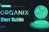 Organix User Guide