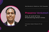 Prasanna Venkatesh on How AI and IoT Are Empowering Smart Cities