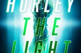 Cover of The Light Brigade by Kameron Hurley, a figure in futuristic armour side on, centred over a white flash of light, with the author’s name and book title superimposed over it