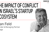 The Impact of Conflict on Israel’s Startup Ecosystem