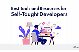 Best Tools and Resources For Self-Taught Developers