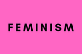 Why is feminism relevant?