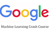Google’s New Free Machine Learning Crash Course — MLCC
