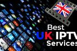 BEST IPTV SUBSCRIPTION SERVICE IN UK