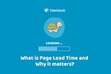 Page Load Time Matters - Site Hawk