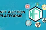 NFT Auction Platforms