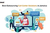 Best Outsourcing Call Center Solutions in Jamaica | Visionary