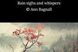 Haiku — Whispers (Rain Sighs)