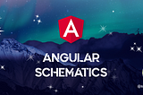 Quick Guide to Angular Schematics: How I Built My First Schematic