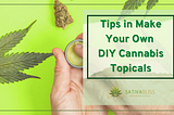Tips In Making Diy Cannabis Topicals
