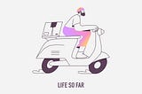 Life So Far