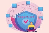 SuperCert : Digital Certification