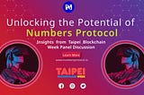 Unlocking the Potential of Numbers Protocol: Insights from Taipei Blockchain Week Panel Discussion