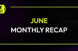 June Monthly Report for X World Games
