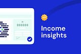 Introducing Income Insights