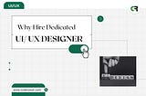 Why Your Project Needs a Dedicated UI/UX Designer
