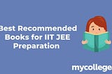 Best Recommended Books for IIT JEE Preparation