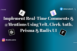 ⛵Build a Collaborative App with Real-Time Comments & @Mentions Using Velt, Clerk Auth, Prisma &…