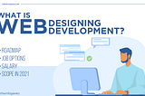 What is Web Designing and Development