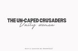 I don't aspire to wear the cape of a superwoman.